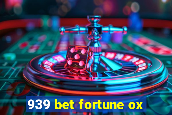 939 bet fortune ox